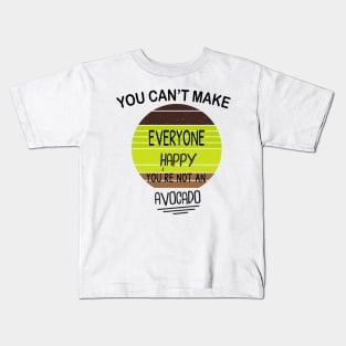 You Can't Make Everyone Happy You're Not An Avocado Retro Design Gift Kids T-Shirt